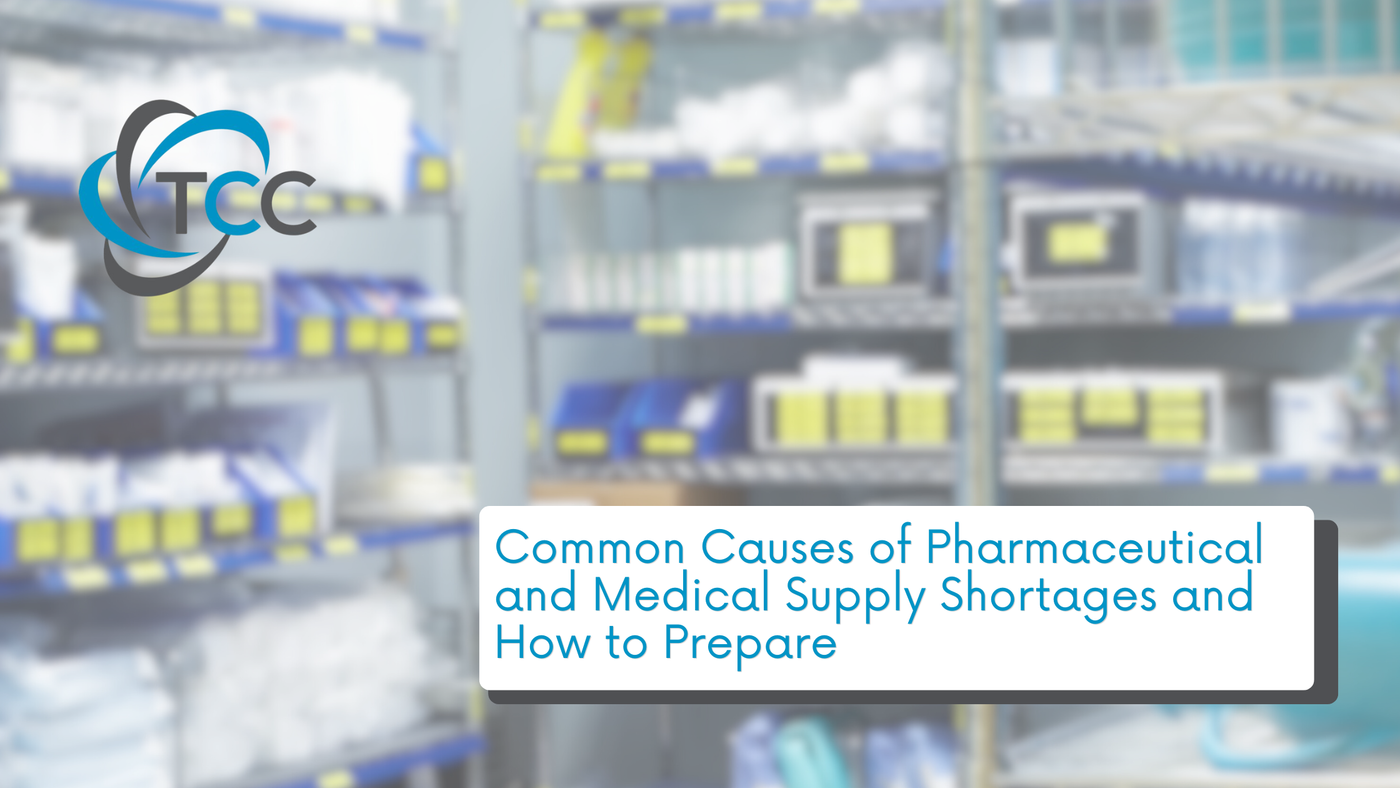 Common Causes of Pharmaceutical and Medical Supply Shortages and How to Prepare