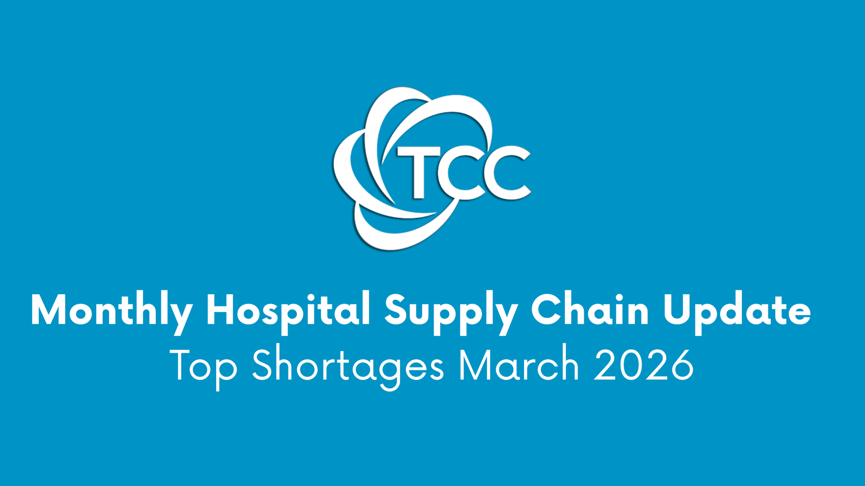 Monthly Hospital Supply Chain Update – Top Shortages March 2026