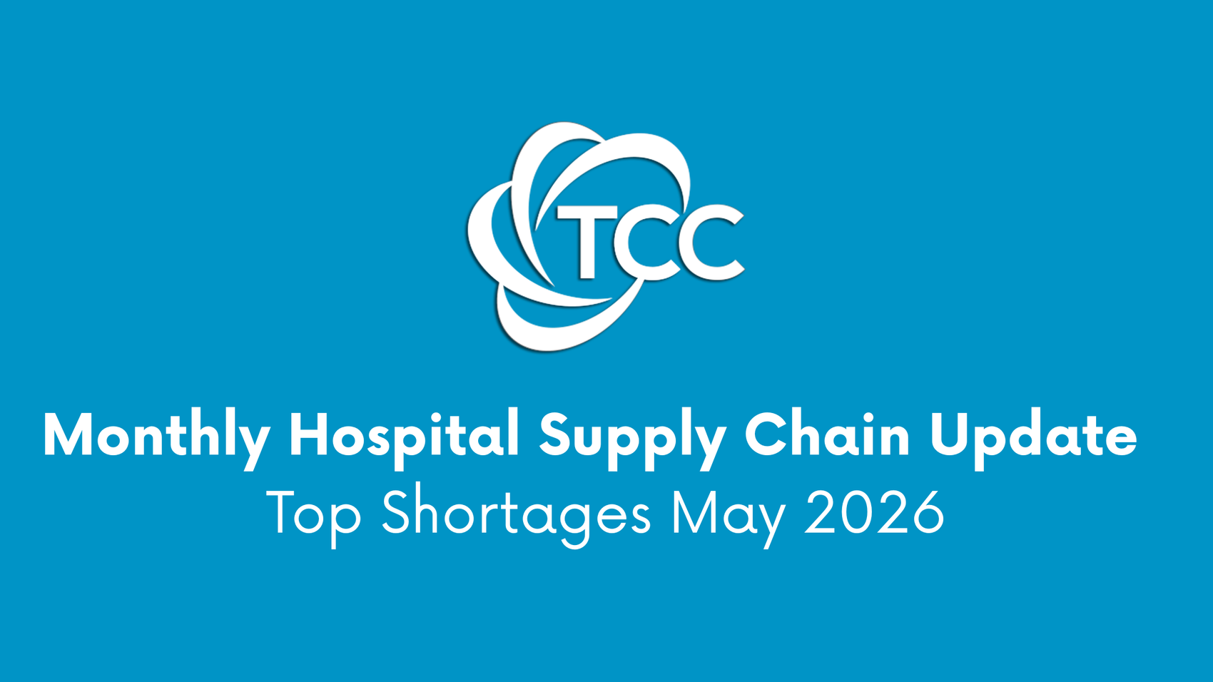Monthly Hospital Supply Chain Update – Top Shortages May 2026