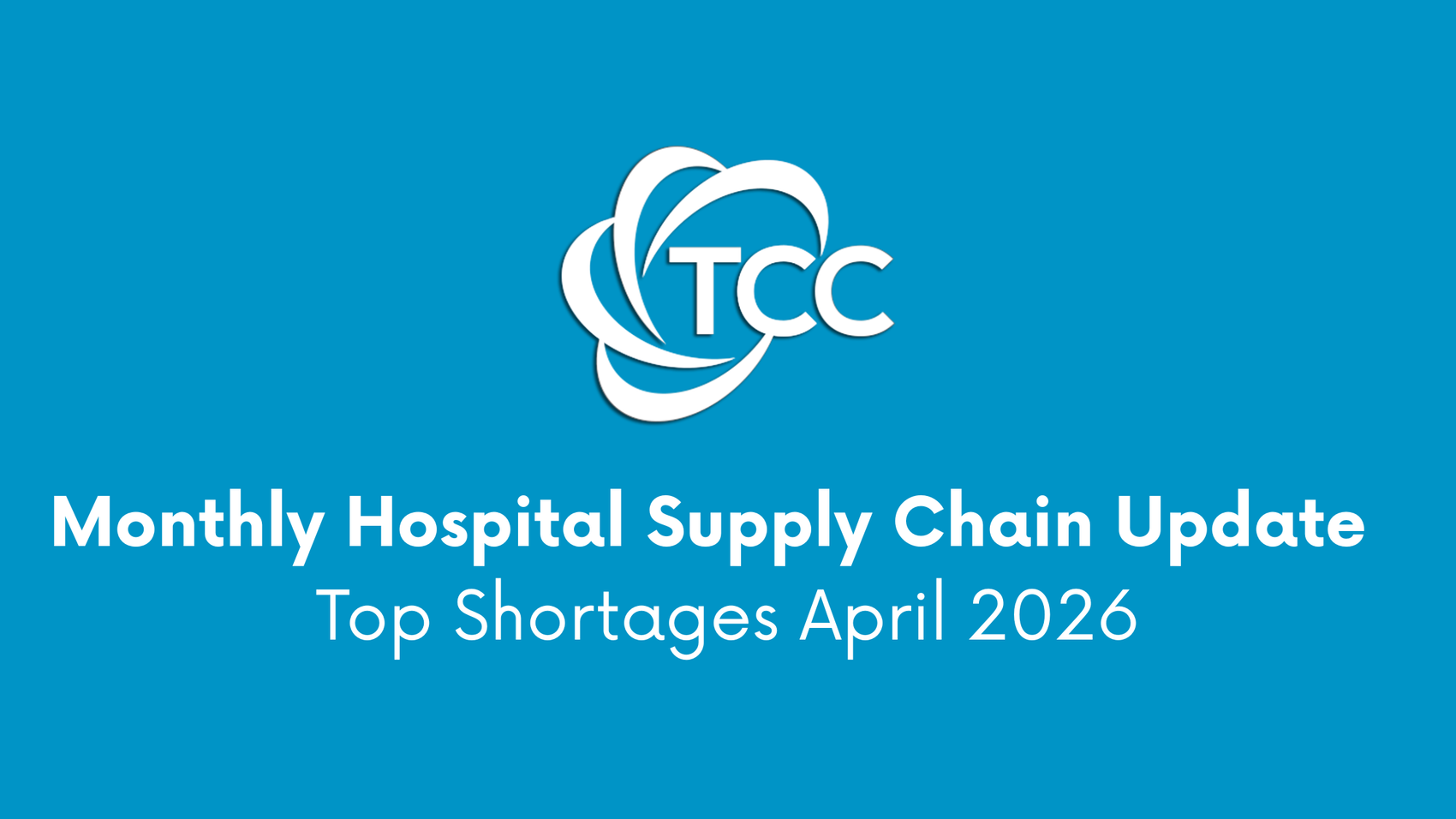 Monthly Hospital Supply Chain Update – Top Shortages April 2026